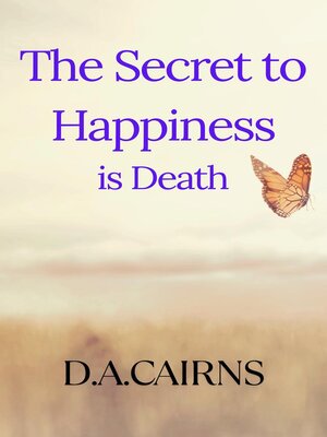 cover image of The Secret to Happiness is Death